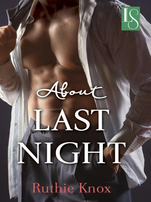 Title details for About Last Night by Ruthie Knox - Wait list